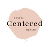 Gospel Centered Health